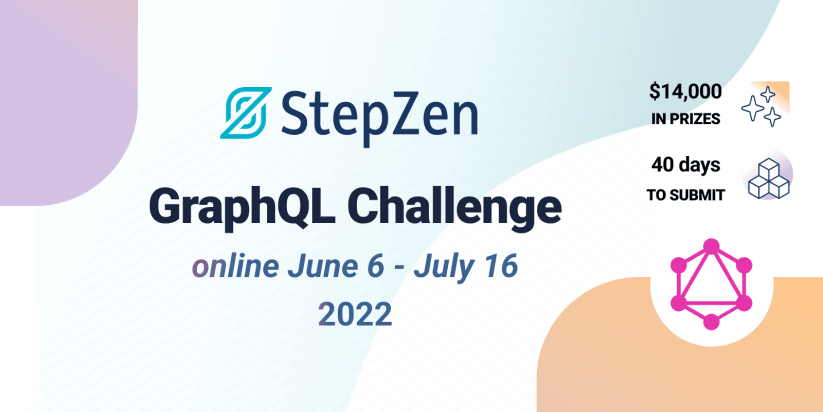 Announcing the StepZen GraphQL Challenge Hackathon